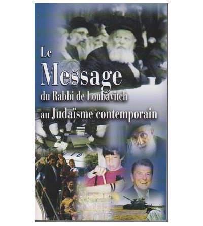Le Message du Rabbi de Loubavitch au Judaïsme contemporain