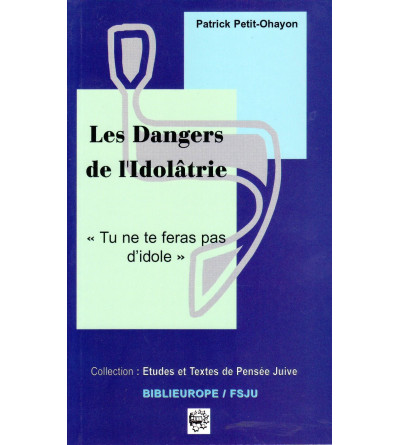 Les Dangers de l'Idolâtrie