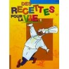 Des recettes pour la vie