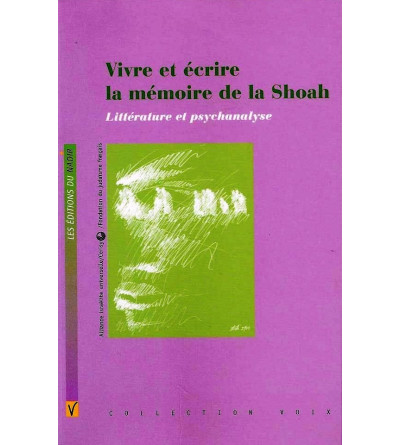 Vivre et écrire la mémoire de la Shoah