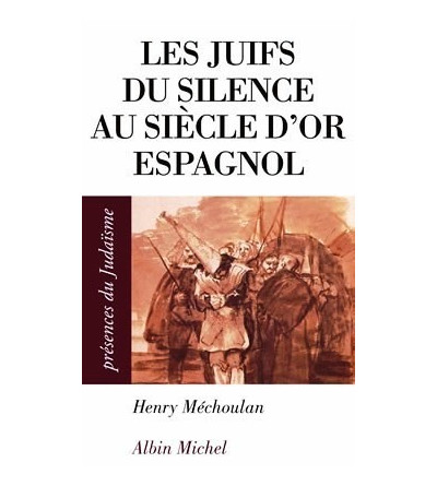 Les Juifs du silence au siècle d'or espagnol