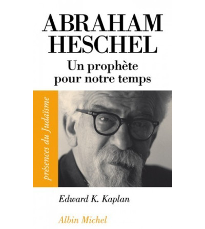 Abraham Heschel : un prophète pour notre temps