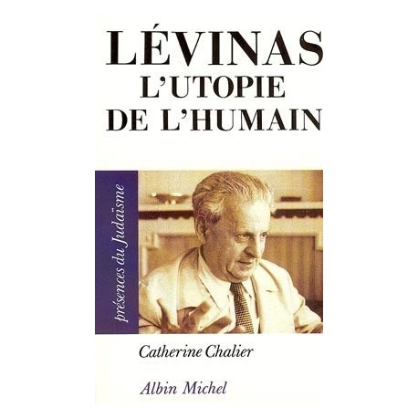 Levinas : l'utopie de l'humain