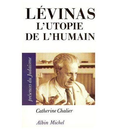 Levinas : l'utopie de l'humain