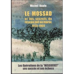 Le Mossad et les secrets du réseau juif au Maroc 1955-1964