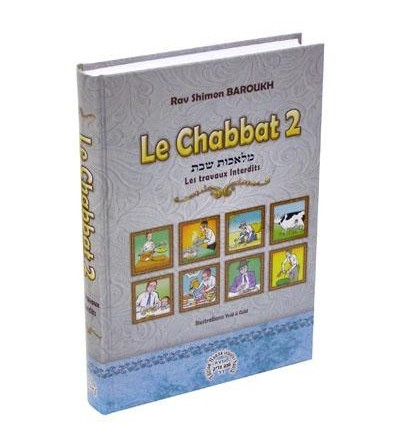 Le Chabbat 2 - Les travaux interdits