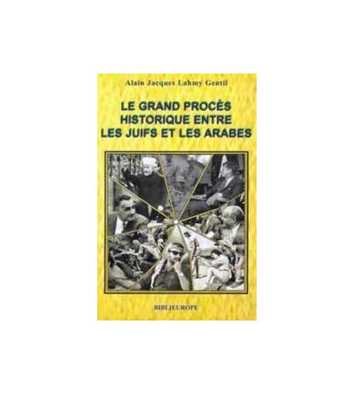 LE GRAND PROCÈS HISTORIQUE ENTRE LES JUIFS ET LES ARABES