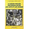 LE GRAND PROCÈS HISTORIQUE ENTRE LES JUIFS ET LES ARABES