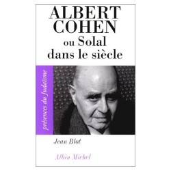 Albert Cohen, ou, Solal dans le siècle