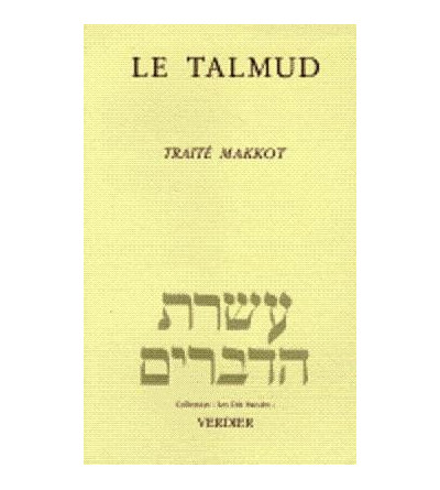 Le Talmud - Traité Makkot