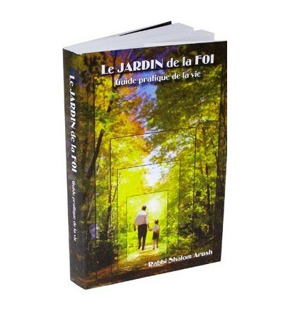 Le Jardin de la foi : guide pratique de la vie