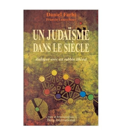 Un judaïsme dans le siècle: Dialogue avec un rabbin libéral