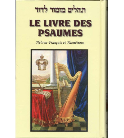 Le Livre des Psaumes. Français / Hébreu / phonétique