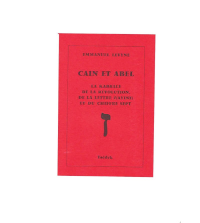 Cain et Abel La kabbale de la révolution, de la lettre  Zayine et du  chiffres 7