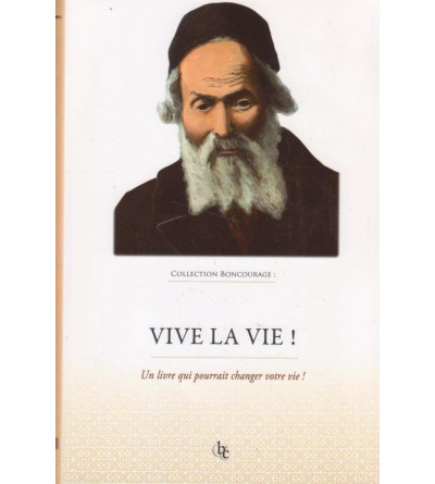 Vive la vie ! Un livre qui pourrait changer votre vie !