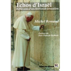 Échos d’Israël – Réflexions d’un chrétien de Jérusalem