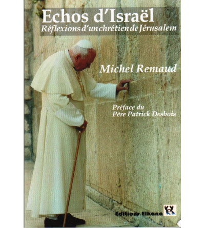 Échos d’Israël – Réflexions d’un chrétien de Jérusalem