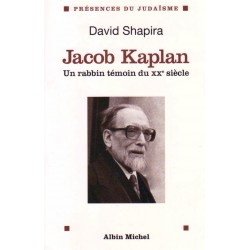 Jacob Kaplan 1895-1994 - Un rabbin témoin du XXe siècle