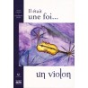 Il était une foi... un violon