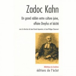 Zadoc Kahn - Un grand rabbin entre culture juive, affaire Dreyfus et laïcité