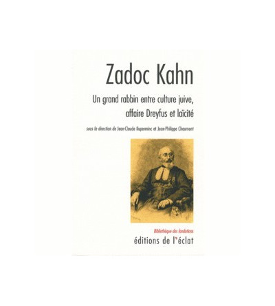 Zadoc Kahn - Un grand rabbin entre culture juive, affaire Dreyfus et laïcité