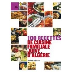 100 recettes de cuisine familiale juive d’Algérie