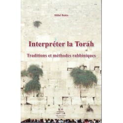 Interpreter la Torah - Traditions et méthodes rabbiniques