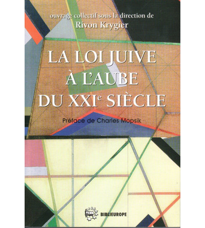 LA LOI JUIVE A L'AUBE DU XXIe SIECLE