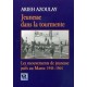 JEUNESSE DANS LA TOURMENTE - Les mouvements de jeunesse juifs au Maroc 1944-1964
