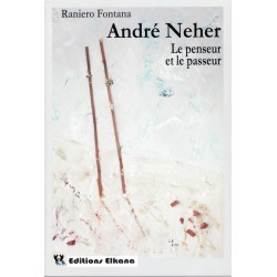 ANDRE NEHER LE PENSEUR ET LE PASSEUR