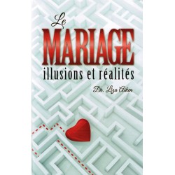 Le Mariage - Illusions et réalités