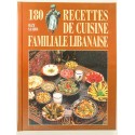 180 recettes de cuisine familiale libanaise