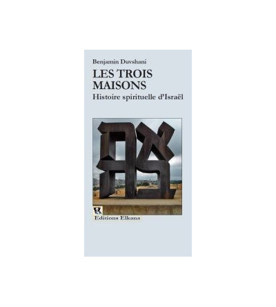  Les trois maisons, histoire spirituelle d'Israel