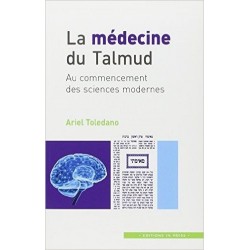 La médecine du Talmud : au commencement des sciences modernes