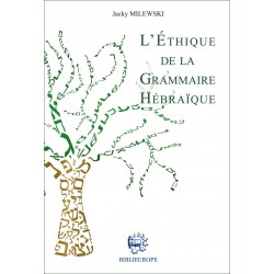 L'Ethique de la grammaire hébraïque