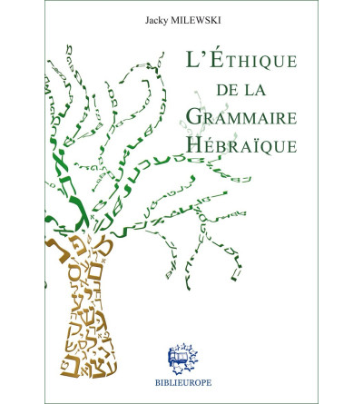 L'Ethique de la grammaire hébraïque