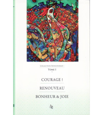 Courage - Renouveau - Bonheur & Joie (tome 1)