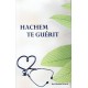 Hachem te guérit 