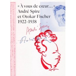 A vous de coeur... André Spire et Otokar Fischer 1922-1938