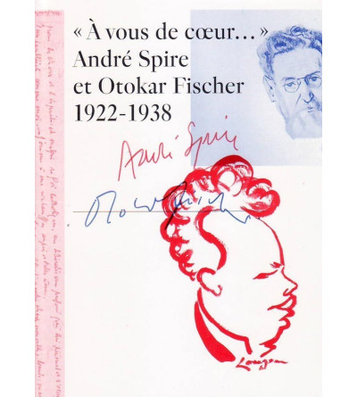 A vous de coeur... André Spire et Otokar Fischer 1922-1938