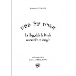 La Haggadah de Pesa'h renouvelée et abrégée