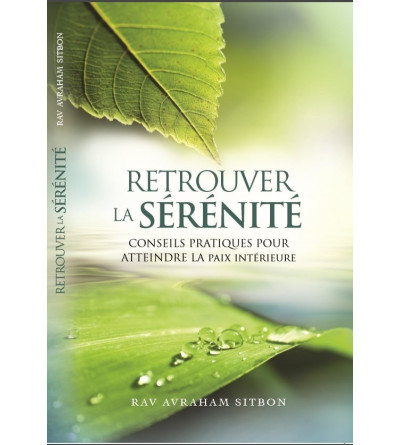 Retrouver la Sérénité - Conseils pratique pour atteindre la paix interieur