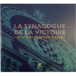 La Synagogue de la Victoire - 150 ans de judaïsme français