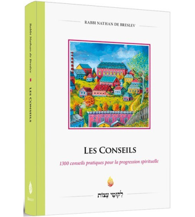 LES CONSEILS - 1300 conseils pratiques pour la progression spirituelle