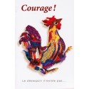 Courage ! Le désespoir n'existe pas...