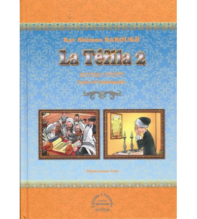 La Téfila 2 - Lois et coutumes