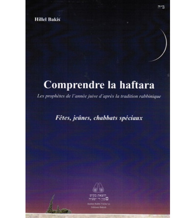 Comprendre la Haftara - Fêtes, jeûnes, chabbats spéciaux