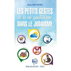Les petits gestes de la vie quotidienne dans le judaïsme