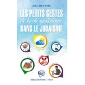 Les petits gestes de la vie quotidienne dans le judaïsme