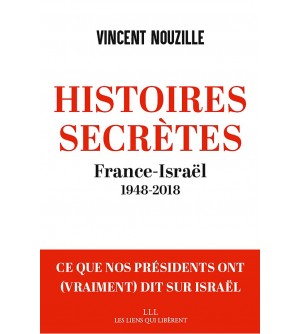 Histoires secrètes - France-Israël 1948-2018